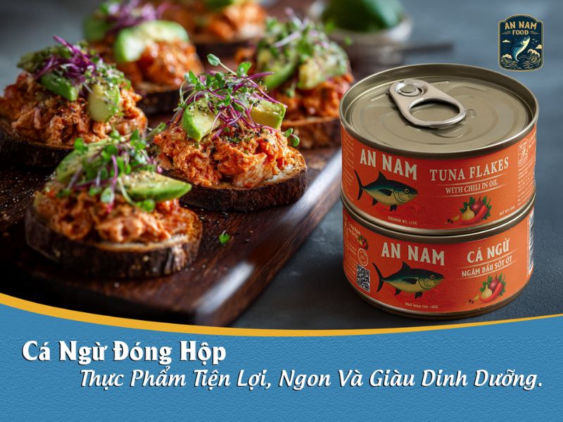 Cá Ngừ Đóng Hộp – Thực Phẩm Tiện Lợi, Ngon Và Giàu Dinh Dưỡng