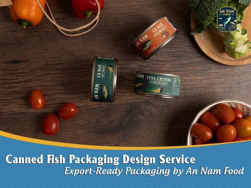 Canned Fish Packaging Design Service – Export Ready Packaging By An Nam Food